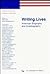 Writing Lives: American Biography and Autobiography (European Contributions to American Studies, 39)