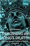 Imagining the King's Death: Figurative Treason, Fantasies of Regicide, 1793-1796