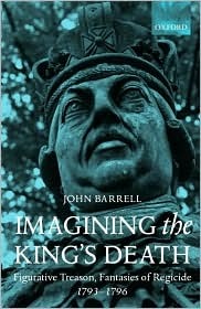 Imagining the King's Death: Figurative Treason, Fantasies of Regicide, 1793-1796 (Hardcover)