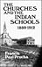 The Churches and the Indian Schools: 1888-1912