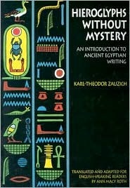 Hieroglyphs without Mystery: An Introduction to Ancient Egyptian Writing (Paperback)