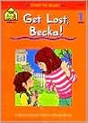 Get Lost, Becka!