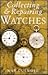 Collecting and Repairing Watches