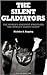 The Silent Gladiators