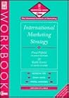 International Marketing Strategy (The Cim Student Workbook Series : Marketing)