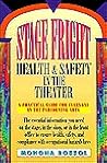 Stage Fright: Health and Safety in the Theatre Stage Fright: Health and Safety in the Theatre