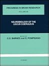 Progress in Brain Research, Volume 88: Neurobiology Of The Locus Coeruleus Progress in Brain Research, Volume 88: Neurobiology Of The Locus Coeruleus