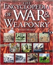The Encyclopedia of War & Weaponry (Watts Reference)