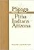 The Papago (Tohono O'odham) and Pima Indians of Arizona