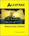 Alcatraz: Indian Land Forever (Native American Politics; No. 4)