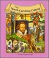 North Carolina Colony (The Thirteen Colonies) North Carolina Colony (The Thirteen Colonies)