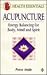 Acupuncture: energy balancing for body, mind and spirit