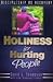 Holiness For Hurting People...