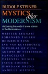 Mystics after Modernism: Discovering the Seeds of a New Science in the Renaissance (CW 7) (Classics in Anthroposophy)