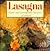 Lasagna: Classic and Contemporary Favorites