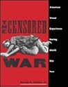 The Censored War:...