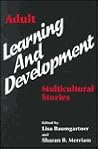 Adult Learning and Development: Multicultural Stories Adult Learning and Development: Multicultural Stories