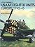 USAAF Fighter Units: Europe 1942-1945 (Osprey Airwar 8)