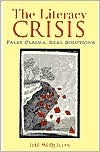 The Literacy Crisis False Claims Real Solutions (Paperback)