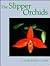 The Slipper Orchids