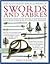 The Illustrated Encyclopedia of Swords and Sabers by Harvey J.S. Withers