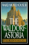 The Waldorf-Astoria: America's Gilded Dream (Hardcover)