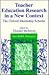 Teacher Education Research in a New Context by Donald McIntyre