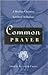 Common Prayer: A Muslim-Chr...