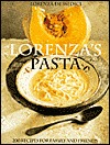 Lorenza's Pasta: 200 Recipes for Family and Friends (Paperback)