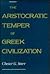 The Aristocratic Temper of Greek Civilization