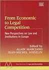 From Economic to Legal Competition: New Perspectives on Law and Institutions in Europe From Economic to Legal Competition: New Perspectives on Law and Institutions in Europe