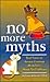 No More Myths: Real Facts to Answers Common Misbeliefs About Pets