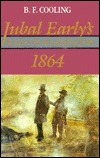 Jubal Early's Raid on Washington: 1864 (Hardcover)