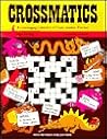 Crossmatics: Challenging Collection of Cross Number Puzzles, Grades 7-12
