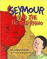 Seymour and the Big Red Rhino