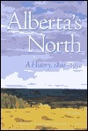 Alberta's North: A History, 1890-1950