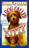 A Dog Called Kitty by Bill Wallace A Dog Called Kitty by Bill Wallace