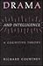 Drama and Intelligence by Richard Courtney