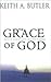 The Grace of God: Faith to ...