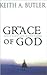 The Grace of God by Keith A. Butler
