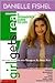 Girl Gets Real by Danielle Fishel Girl Gets Real by Danielle Fishel