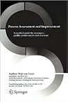Process Assessment and Improvement: A Practical Guide for Managers, Quality Professionals and Assessors (The Springer International Series in Engineering and Computer Science) Process Assessment and Improvement: A Practical Guide for Managers, Quality Professionals and Assessors (The Springer International Series in Engineering and Computer Science)