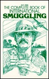The Complete Book of International Smuggling (Hardcover)
