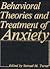 Behavioral Theories and Treatment of Anxiety by Samuel M. Turner