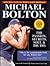 Michael Bolton: The Passion, Secrets, Soul & Truths