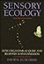 Sensory Ecology by David B. Dusenbery