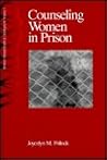 Counseling Women in Prison (Women′s Mental Health and Development) Counseling Women in Prison (Women′s Mental Health and Development)