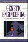 Genetic Engineering: Shaping the Material of Life (Facts on File Science Sourcebooks)