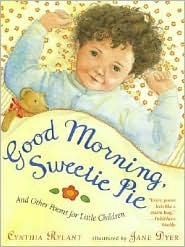 Good Morning, Sweetie Pie: And Other Poems for Little Children (Paperback)