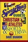 Sports Fans Guide to Christian Athletes and Sports Trivia